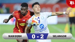 Kết quả Nam Định 0-2 Selangor: Nam Định dừng bước ở bán kết giải Đông Nam Á